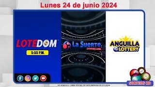 LOTEDOM, La Suerte Dominicana y Anguilla Lottery en Vivo  │Lunes 24 de junio 2024– 6:00PM