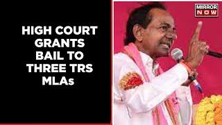 TRS MLA Poaching Case | KCR Faces A Major Setback After TRS MLAs Set Free On Bail | Mirror Now