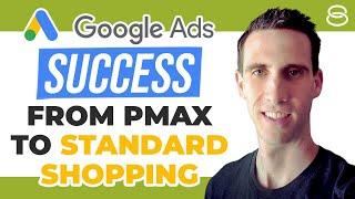  Google Ads Success From Performance Max to Standard Shopping