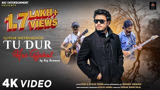 Guitar Instrumental I Tu Dur Hai Bahut I Raj Barman I Nishant Prakash I Atulya Verma I Vikram Singh
