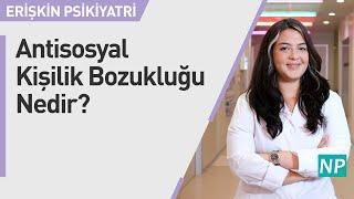 Antisosyal Kişilik Bozukluğu Nedir?