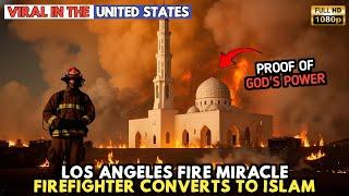 Amazed By the Oower of God, Firefighters in Los Angeles Converted to Islam