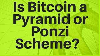 Is Bitcoin a Pyramid or Ponzi Scheme?