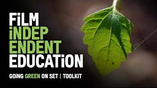 Going Green on Set | Indie Film & Environmental Sustainability | TOOLS OF THE TRADE
