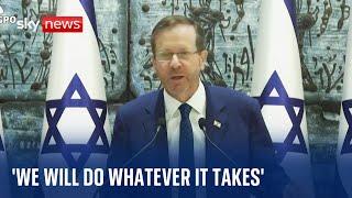 Israel-Hamas war: Israeli president Isaac Herzog says country 'will do whatever it takes'