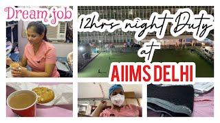 12 hours Night Duty at Aiims Delhi, DREAM JOB