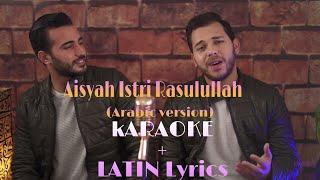 Aisyah Istri Rasulullah ( Arabic version ) - karaoke + latin lirik