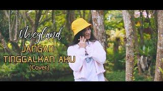 JANGAN TINGGALKAN AKU || Meyland Dady (Cover)