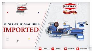 Mini Lathe Machine Imported (All Geared) By Pathak Industries Howrah Kolkata