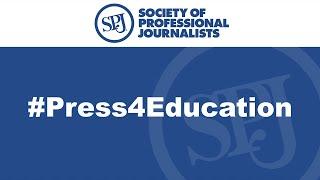 SPJ #Press4Education: Reporting Basics