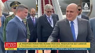 LE PREMIER MINISTRE RUSSE MISHUSTIN EST ARRIVÉ À TÉHÉRAN " IRAN " POUR UNE VISITE OFFICIELLE