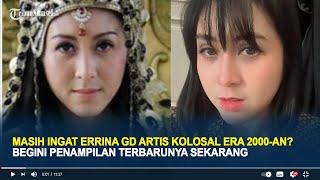 Masih Ingat Errina GD Artis Kolosal Indosiar Era 2000-an? Begini Penampilan Terbarunya Sekarang