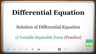 Differential Equations (GATE): Variable Separable form GATE (Practice) | GATE 2021