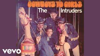 The Intruders - Cowboys to Girls (Official Audio)