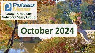 Professor Messer's N10-009 Network+ Study Group - October 2024