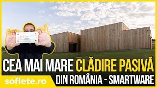 CEA MAI MARE clădire PASIVĂ din România. Am pus plăcuța pe SMARTWARE!