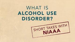 Short Takes with #NIAAA: What is Alcohol Use Disorder (AUD)?