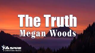 The Truth - Megan Woods | Lyric Video