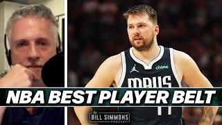 The History of the NBA’s Best Player Belt. Is Luka About to Take It? | The Bill Simmons Podcast