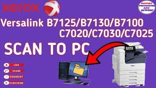 Xerox® VersaLink®Configuring Scan To pc //   VersaLink b 7125/7100/7130/C7020/C7025/C7030 scan to pc