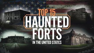 Top 15 Haunted Forts in the United States | Ghosts, Spirits, and Paranormal Activity