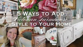 5 Ways to Add Victorian Farmhouse Style to Your Home