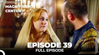 Magnificent Century Episode 39 | English Subtitle