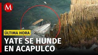 En La Quebrada oleaje IMPACTA a yate sobre las rocas y lo HUNDE