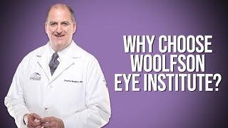 Why Choose Woolfson Eye Institute?