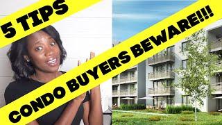 5 Tips - Condo Buyers Beware | Condo Buying Mistakes to Avoid | How to Buy a Condo | Buying a Condo