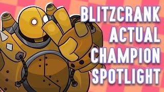 Blitzcrank ACTUAL Champion Spotlight