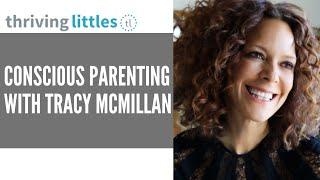 Talking with Tracy McMillan on the "how to" of conscious parenting