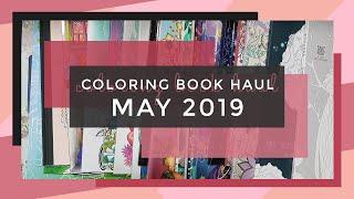 New Coloring Books - May 2019 || Adult Coloring Book Haul