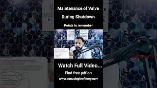 Valves | Maintenance of Valves during shutdown