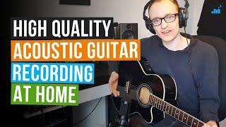 How To Record Acoustic Guitar With A Condenser Mic At Home (Full Tutorial)