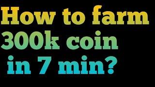 How to farm 300k coins in 7 min?? - MRAFastRogueVN.