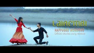 LAIREMBI LAIREMBI | HAPPUGI MONDRANG Movie Song Official Release | Ningthou Channel