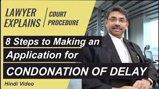 8 Steps to Making a Condonation of Delay Application in court - विलंब माफ़ी अर्जी तैयार करने के ८ कदम