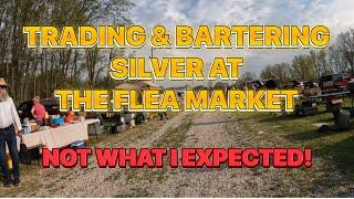 TRADING & BARTERING SILVER BULLION at the FLEA MARKET - This is what HAPPENED!