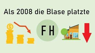 Finanzkrise: Crash von 2008 erklärt! Immobilienblase, Bankenkrise….