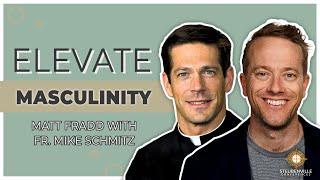 Matt Fradd with Fr. Mike Schmitz | Elevate Masculinity | Steubenville Main Campus Youth Conference