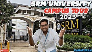 SRM UNIVERSITY RAMAPURAM || CAMPUS TOUR || 2023