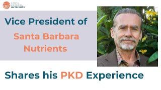 Polycystic Kidney Disease Experience: Ft Craig Adkins, Vice President of Santa Barbara Nutrients