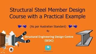 Introduction of our Udemy online course "Structural Steel Member Design Course"