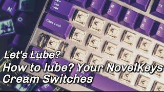 How to lube your Novelkeys cream switches.