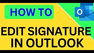 ️How To Edit Your Signature in Outlook? ️