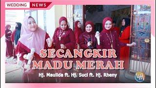 SECANGKIR MADU MERAH - HJ. MAULIDA ft. HJ. SUCI ft. HJ. RHENY (DONDANG - KALTIM)