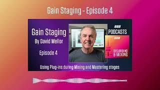 Gain Staging - Episode 4 | Podcast