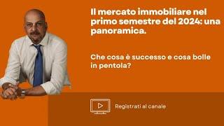 Una panoramica del mercato immobiliare del primo semestre 2024