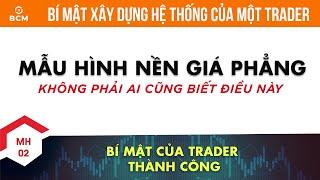 Bài 2: MÔ HÌNH NỀN GIÁ PHẲNG - Tăng tỉ lệ vào lệnh thắng cao hơn 77% khi hiểu rõ mô hình này